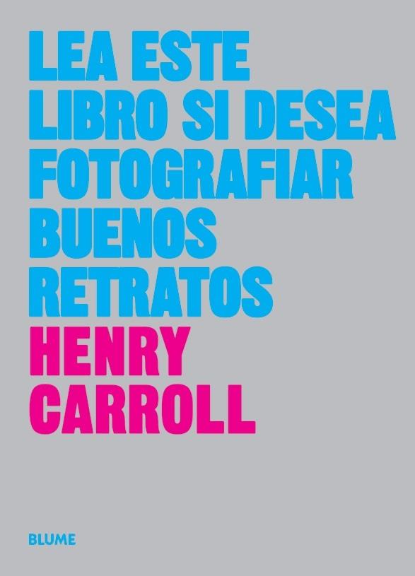 LEA ESTE LIBRO SI DESEA TOMAR BUENOS RETRATOS | 9788417254773 | CARROLL, HENRY | Galatea Llibres | Llibreria online de Reus, Tarragona | Comprar llibres en català i castellà online