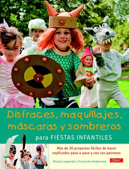 DISFRACES, MAQUILLAJES, MÁSCARAS Y SOMBREROS PARA FIESTAS INFANTILES | 9788498742909 | LANGNIKEL, BIANKA/HEIDENREICH, FRANZISCA | Galatea Llibres | Llibreria online de Reus, Tarragona | Comprar llibres en català i castellà online