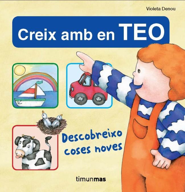 DESCOBREIXO COSES NOVES. CREIX AMB EN TEO | 9788499322827 | DENOU, VIOLETA | Galatea Llibres | Llibreria online de Reus, Tarragona | Comprar llibres en català i castellà online