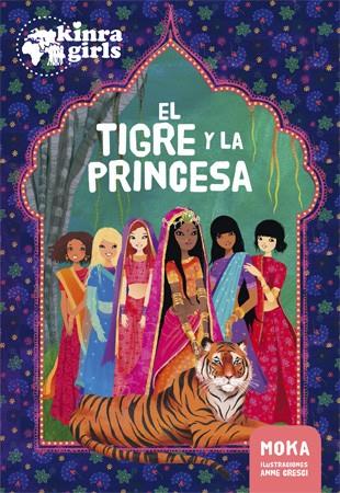 EL TIGRE Y LA PRINCESA. KINRA GIRLS | 9788424658991 | MOKA | Galatea Llibres | Llibreria online de Reus, Tarragona | Comprar llibres en català i castellà online