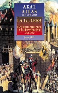 ATLAS ILUSTRADO DE LA GUERRA. DEL RENACIMIENTO A REV FRANCES | 9788446009795 | BLACK, JEREMY | Galatea Llibres | Llibreria online de Reus, Tarragona | Comprar llibres en català i castellà online