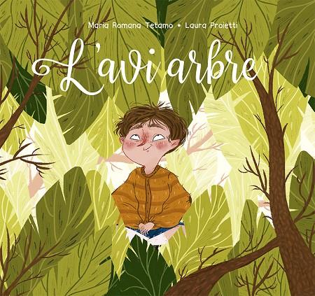 L'AVI ARBRE | 9788491453789 | TETAMO, MARIA ROMANA/PROPIETTI, LAURA | Galatea Llibres | Llibreria online de Reus, Tarragona | Comprar llibres en català i castellà online