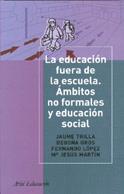 EDUCACION FUERA DE LA ESCUELA, LA | 9788434426559 | TRILLA, JAIME | Galatea Llibres | Llibreria online de Reus, Tarragona | Comprar llibres en català i castellà online