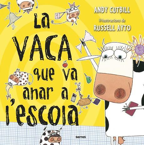 LA VACA QUE VA ANAR A L'ESCOLA | 9788427227743 | CUTBILL, ANDY | Galatea Llibres | Llibreria online de Reus, Tarragona | Comprar llibres en català i castellà online