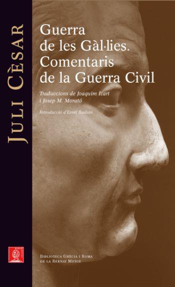 GUERRA DE LES GAL·LIES. COMENTARIS DE LA GUERRA CIVIL | 9788429767278 | CESAR, JULI | Galatea Llibres | Librería online de Reus, Tarragona | Comprar libros en catalán y castellano online