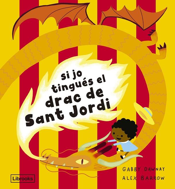 SI JO TINGUÉS EL DRAC DE SANT JORDI | 9788412945492 | DAWNAY, GABBY | Galatea Llibres | Llibreria online de Reus, Tarragona | Comprar llibres en català i castellà online