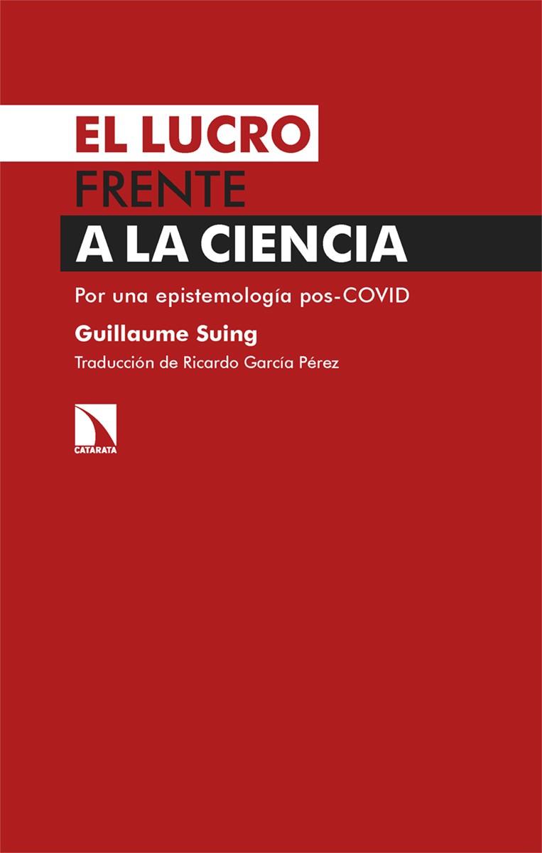 EL LUCRO FRENTE A LA CIENCIA | 9788413526249 | SUING, GUILLAUME | Galatea Llibres | Llibreria online de Reus, Tarragona | Comprar llibres en català i castellà online