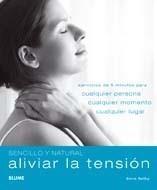 SENCILLO Y NATURAL. ALIVIAR LA TENSIÓN | 9788480768689 | SELBY, ANNA | Galatea Llibres | Librería online de Reus, Tarragona | Comprar libros en catalán y castellano online