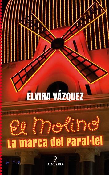 EL MOLINO, LA MARCA DEL PARAL·LEL | 9788411316514 | VÁZQUEZ, ELVIRA | Galatea Llibres | Llibreria online de Reus, Tarragona | Comprar llibres en català i castellà online