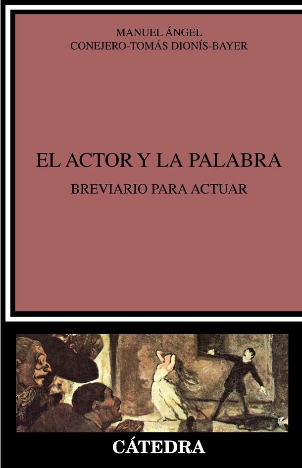 EL ACTOR Y LA PALABRA | 9788437648064 | CONEJERO-TOMÁS DIONÍS-BAYER, MANUEL ÁNGEL | Galatea Llibres | Llibreria online de Reus, Tarragona | Comprar llibres en català i castellà online