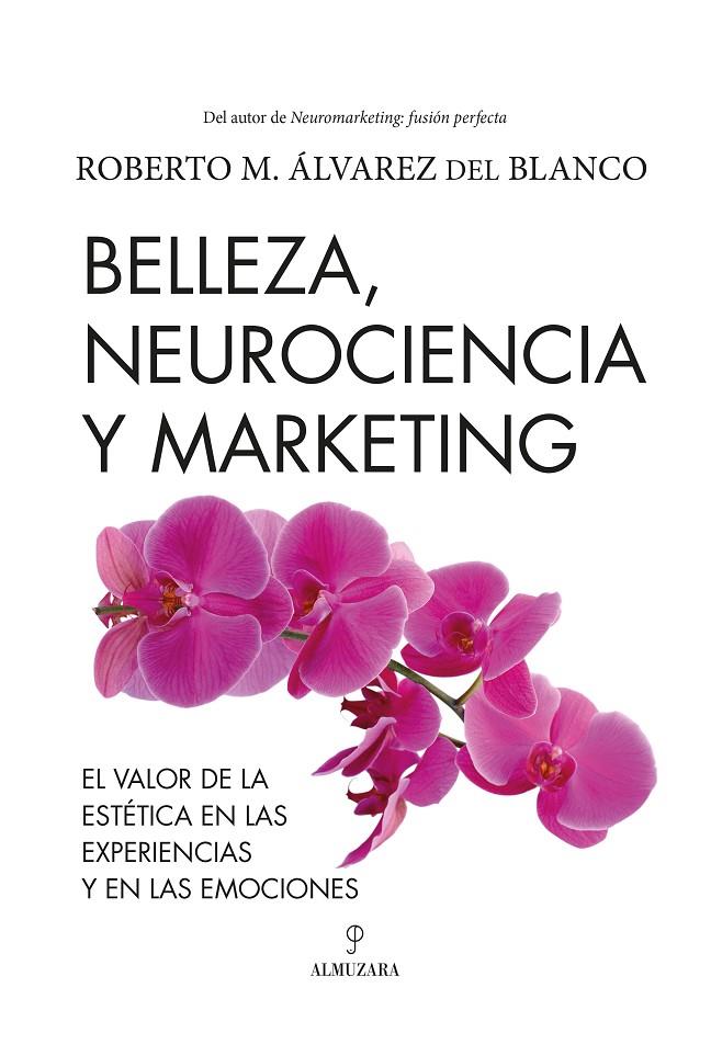 BELLEZA, NEUROCIENCIA Y MARKETING | 9788418757853 | ÁLVAREZ DEL BLANCO, ROBERTO | Galatea Llibres | Llibreria online de Reus, Tarragona | Comprar llibres en català i castellà online