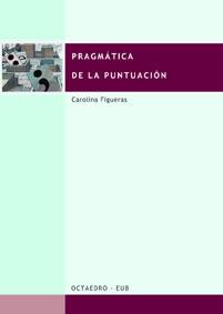 PRAGMATICA DE LA PUNTUACION | 9788480634687 | FIGUERAS, CAROLINA | Galatea Llibres | Llibreria online de Reus, Tarragona | Comprar llibres en català i castellà online