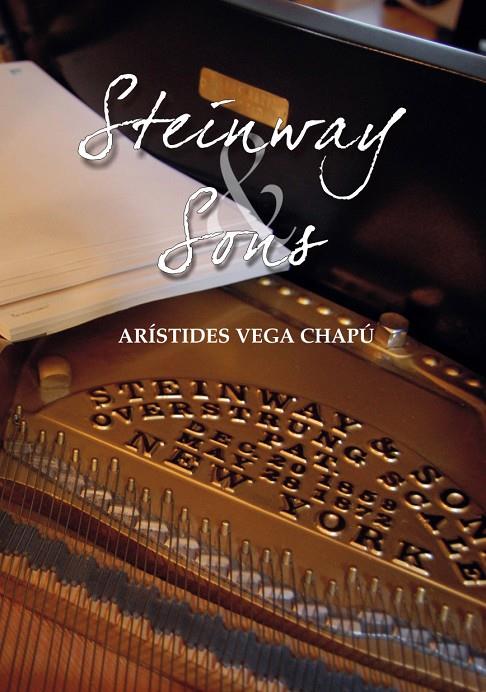 STEINWAY & SONS | 9788494024870 | VEGA CHAPU, ARISTIDES | Galatea Llibres | Librería online de Reus, Tarragona | Comprar libros en catalán y castellano online