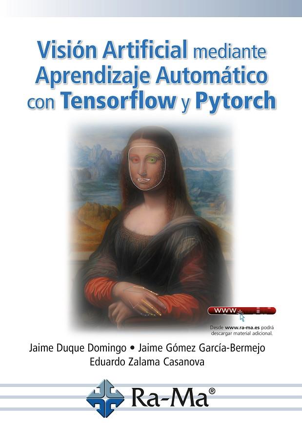 VISIÓN ARTIFICIAL MEDIANTE APRENDIZAJE AUTOMÁTICO CON TENSORFLOW Y PYTORCH | 9788419444820 | AA.VV | Galatea Llibres | Llibreria online de Reus, Tarragona | Comprar llibres en català i castellà online