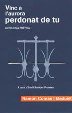 VINC A L'AURORA PERDONAT DE TU | 9788496035843 | COMAS I MADUELL, RAMON | Galatea Llibres | Llibreria online de Reus, Tarragona | Comprar llibres en català i castellà online