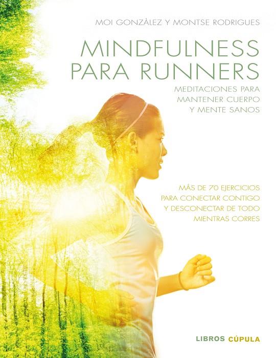 MINDFULNESS PARA RUNNERS | 9788448022457 | GONZÀLEZ MARTÍNEZ, MOISES /MONTSE RODRIGUES FÍGOLS | Galatea Llibres | Llibreria online de Reus, Tarragona | Comprar llibres en català i castellà online