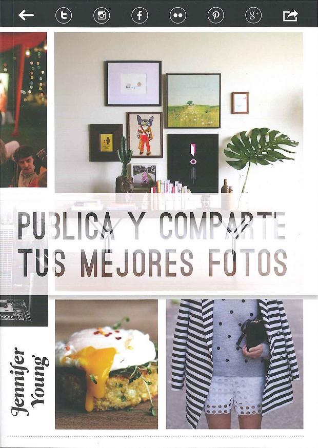 PUBLICA Y COMPARTE TUS MEJORES FOTOS | 9788475568935 | YOUNG, JENNIFER | Galatea Llibres | Llibreria online de Reus, Tarragona | Comprar llibres en català i castellà online