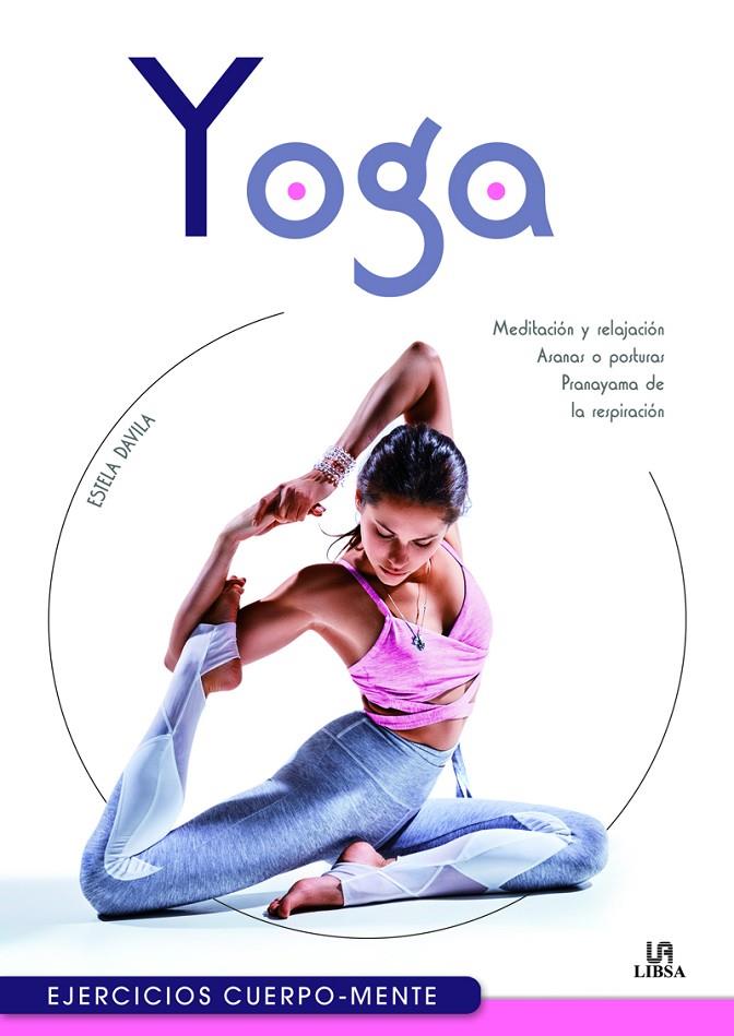 YOGA. EJERCICIOS CUERPO-MENTE | 9788466237956 | FERNÁNDEZ-DAVILA VEGA, ESTELA | Galatea Llibres | Llibreria online de Reus, Tarragona | Comprar llibres en català i castellà online