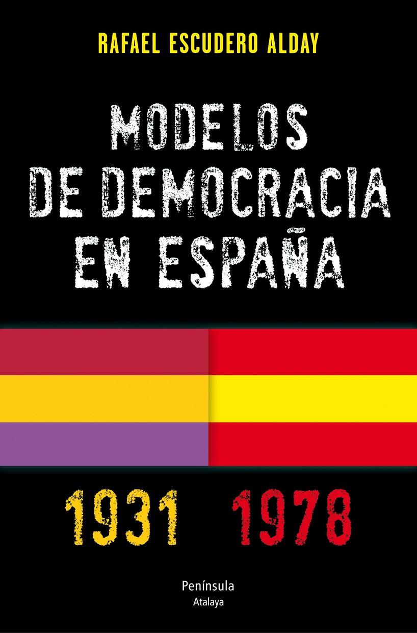 MODELOS DE DEMOCRACIA EN ESPAÑA. 1931-1978 | 9788499421735 | ESCUDERO ALDAY, RAFAEL | Galatea Llibres | Llibreria online de Reus, Tarragona | Comprar llibres en català i castellà online