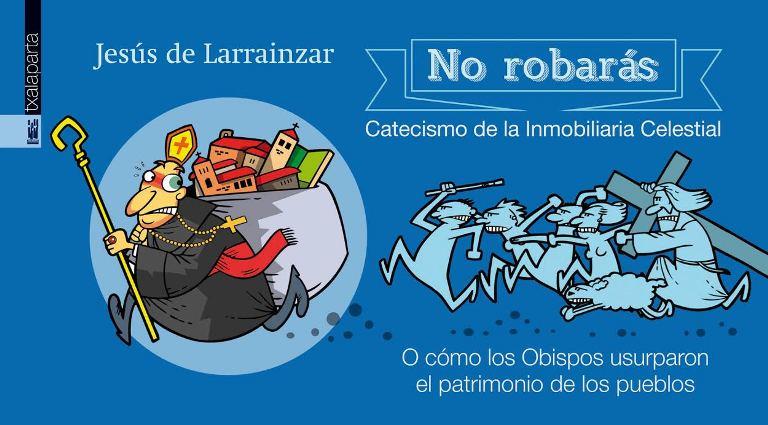 NO ROBARÁS. CATECISMO DE LA INMOBILIARIA CELESTIAL | 9788416350322 | DE LARRAINZAR, JESÚS | Galatea Llibres | Llibreria online de Reus, Tarragona | Comprar llibres en català i castellà online