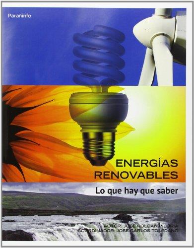 ENERGIAS RENOVABLES LO QUE HAY QUE SABER | 9788428329682 | ROLDAN VILORIA, JOSE | Galatea Llibres | Llibreria online de Reus, Tarragona | Comprar llibres en català i castellà online