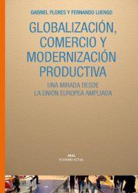 GLOBALIZACION, COMERCIO Y MODERNIZACION PRODUCTIVA | 9788446024439 | FLORES, GABRIEL | Galatea Llibres | Llibreria online de Reus, Tarragona | Comprar llibres en català i castellà online