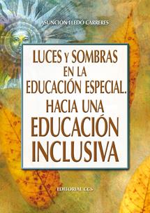 LUCES Y SOMBRAS EN LA EDUCACIÓN ESPECIAL. HACIA UNA EDUCACIÓN INCLUSIVA | 9788490230138 | LLEDÓ CARRERES, ASUNCIÓN | Galatea Llibres | Llibreria online de Reus, Tarragona | Comprar llibres en català i castellà online