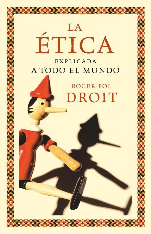 ETICA EXPLICADA A TODO EL MUNDO | 9788449324062 | DROIT, ROGER-POL | Galatea Llibres | Librería online de Reus, Tarragona | Comprar libros en catalán y castellano online