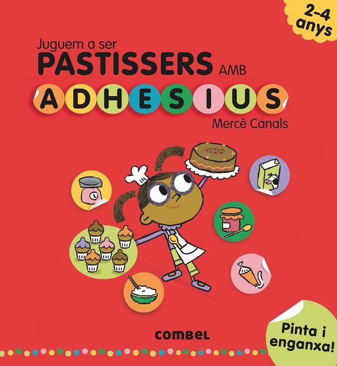 JUGUEM A SER PASTISSERS AMB ADHESIUS | 9788491011552 | CANALS, MERCÈ | Galatea Llibres | Llibreria online de Reus, Tarragona | Comprar llibres en català i castellà online