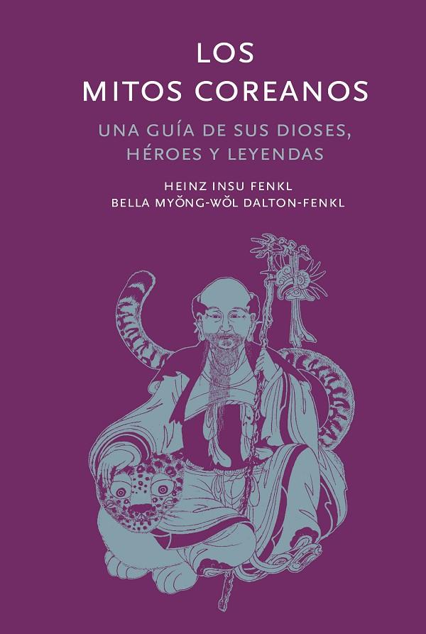 LOS MITOS COREANOS | 9788410380035 | INSU FENKL, HEINZ/MYONGWOL DALTON-FENK, BELLA | Galatea Llibres | Librería online de Reus, Tarragona | Comprar libros en catalán y castellano online