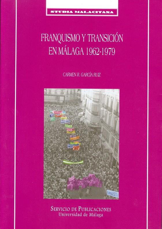 FRANQUISMO Y TRANSICION EN MALAGA 1962-1979 | 9788474967562 | GARCIA RUIZ, CARMEN R. | Galatea Llibres | Llibreria online de Reus, Tarragona | Comprar llibres en català i castellà online