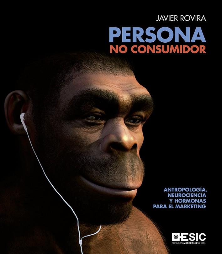 PERSONA, NO CONSUMIDOR | 9788417024567 | ROVIRA, JAVIER | Galatea Llibres | Llibreria online de Reus, Tarragona | Comprar llibres en català i castellà online