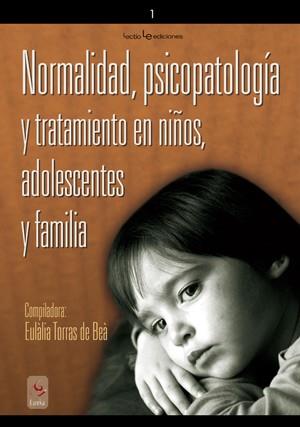 NORMALIDAD, PSICOPATOLOGIA Y TRATAMIENTO EN NIÑOS, ADOLECENT | 9788496754119 | TORRAS DE BEA, EULALIA | Galatea Llibres | Llibreria online de Reus, Tarragona | Comprar llibres en català i castellà online