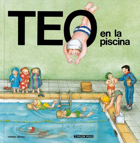 TEO EN LA PISCINA | 9788471768803 | DENOU, VIOLETA | Galatea Llibres | Llibreria online de Reus, Tarragona | Comprar llibres en català i castellà online