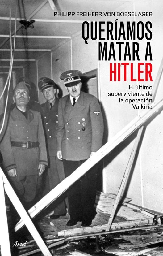 QUERIAMOS MATAR A HITLER | 9788434452534 | FREIHERR, PHILIPP | Galatea Llibres | Llibreria online de Reus, Tarragona | Comprar llibres en català i castellà online