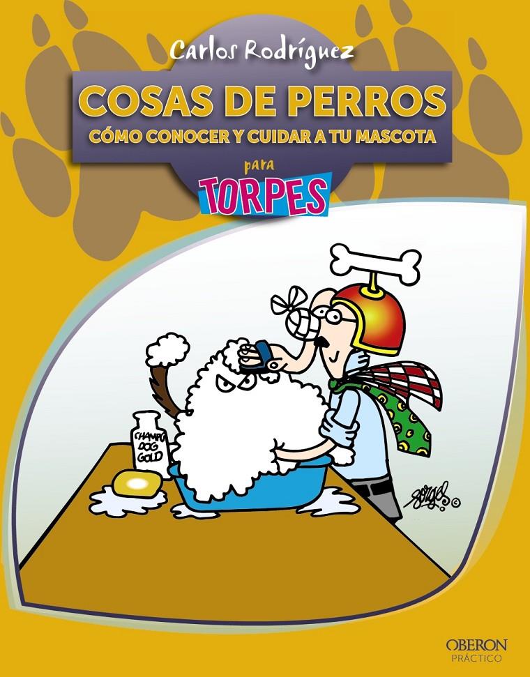 COSAS DE PERROS. CÓMO CONOCER Y CUIDAR A TU MASCOTA | 9788441528598 | RODRÍGUEZ RODRÍGUEZ, CARLOS | Galatea Llibres | Llibreria online de Reus, Tarragona | Comprar llibres en català i castellà online