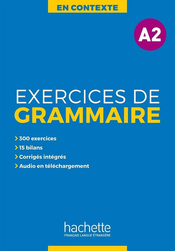 EXERCICES DE GRAMMAIRE EN CONTEXTE A2 | 9782014016338 | AA.VV. | Galatea Llibres | Llibreria online de Reus, Tarragona | Comprar llibres en català i castellà online