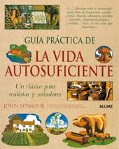 GUÍA PRÁCTICA DE LA VIDA AUTOSUFICIENTE | 9788480768856 | SEYMOUR, JOHN | Galatea Llibres | Librería online de Reus, Tarragona | Comprar libros en catalán y castellano online