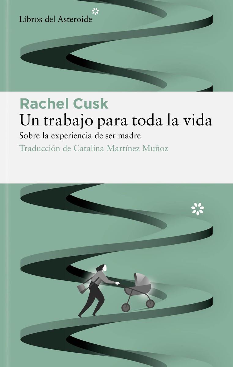 UN TRABAJO PARA TODA LA VIDA | 9788417977771 | CUSK, RACHEL | Galatea Llibres | Llibreria online de Reus, Tarragona | Comprar llibres en català i castellà online