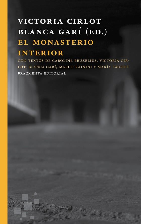 EL MONASTERIO INTERIOR | 9788415518693 | CIRLOT VALENZUELA, VICTORIA/GARÍ AGUILERA, BLANCA/RAININI, MARCO/TAUSIET CARLÉS, MARÍA/BRUZELIUS, CA | Galatea Llibres | Librería online de Reus, Tarragona | Comprar libros en catalán y castellano online