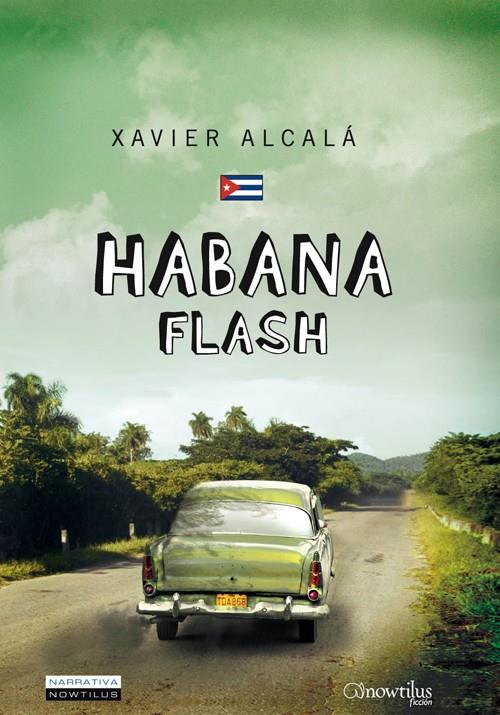 HABANA FLASH | 9788497637268 | ALCALA, XAVIER | Galatea Llibres | Librería online de Reus, Tarragona | Comprar libros en catalán y castellano online