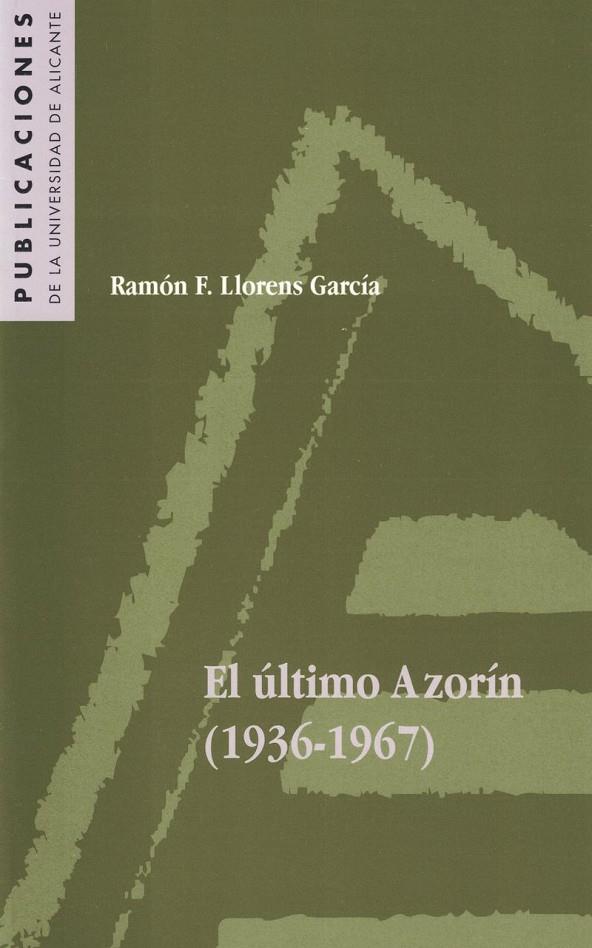 ULTIMO AZORIN, EL (1936-1967) | 9788479085049 | LLORENS GARCIA, RAMON F. | Galatea Llibres | Librería online de Reus, Tarragona | Comprar libros en catalán y castellano online