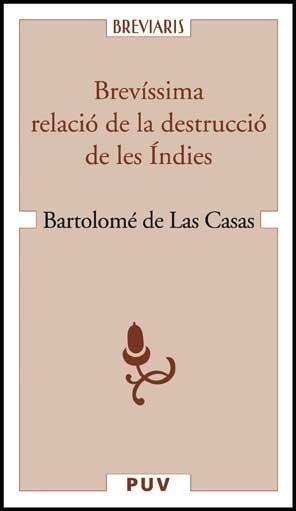 BREVÍSSIMA RELACIÓ DE LA DESTRUCCIÓ DE LES ÍNDIES | 9788437067322 | CASAS, BARTOLOMÉ DE LAS | Galatea Llibres | Librería online de Reus, Tarragona | Comprar libros en catalán y castellano online