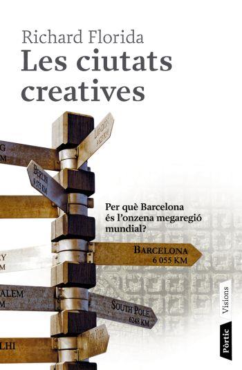 CIUTATS CREATIVES, LES | 9788498090666 | FLORIDA, RICHARD | Galatea Llibres | Librería online de Reus, Tarragona | Comprar libros en catalán y castellano online