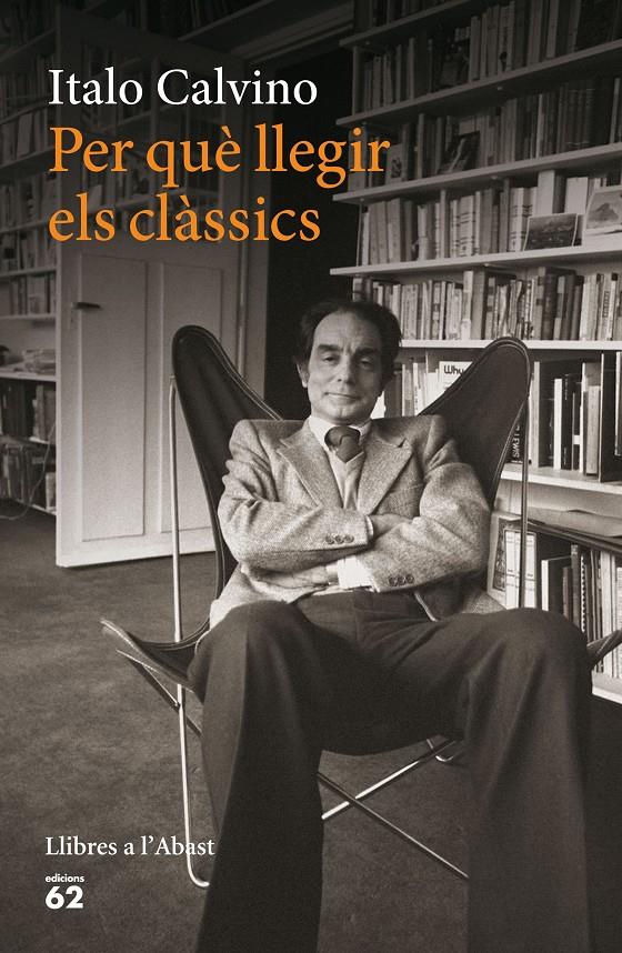 PER QUÈ LLEGIR ELS CLÀSSICS | 9788429774924 | CALVINO, ITALO | Galatea Llibres | Librería online de Reus, Tarragona | Comprar libros en catalán y castellano online