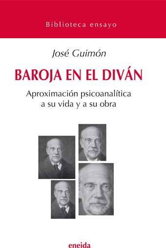 BAROJA EN EL DIVAN : PSICOANALISIS DE PIO BAROJA | 9788495427809 | GUIMON UGARTETXEA, JOSE | Galatea Llibres | Llibreria online de Reus, Tarragona | Comprar llibres en català i castellà online