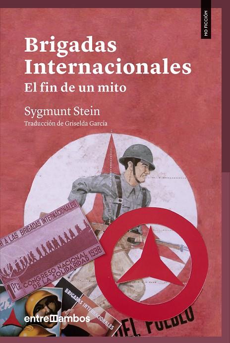 BRIGADAS INTERNACIONALES. EL FIN DE UN MITO | 9788416379200 | STEIN, SYGMUNT | Galatea Llibres | Llibreria online de Reus, Tarragona | Comprar llibres en català i castellà online