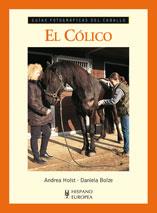 CÓLICO (GUÍAS FOTOGRÁFICAS DEL CABALLO) | 9788425519154 | HOLST, ANDREA | Galatea Llibres | Llibreria online de Reus, Tarragona | Comprar llibres en català i castellà online