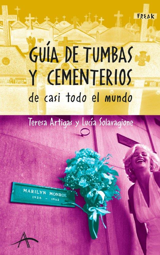 GUIA DE TUMBAS Y CEMENTERIOS DE CASI TODO EL MUNDO | 9788484283522 | ARTIGAS, TERESA | Galatea Llibres | Llibreria online de Reus, Tarragona | Comprar llibres en català i castellà online