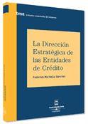 DIRECCION ESTRATEGICA DE LAS ENTIDADES DE CREDITO | 9788447024582 | MARBELLA SANCHEZ, FEDERICO | Galatea Llibres | Librería online de Reus, Tarragona | Comprar libros en catalán y castellano online